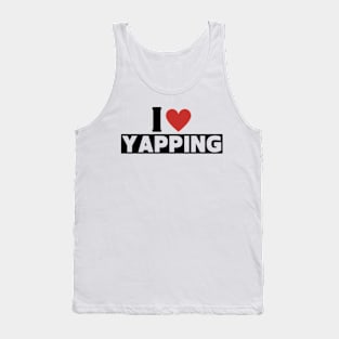 I Love Yapping Certified Yapper Tank Top